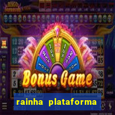 rainha plataforma de jogos